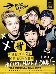 Descargar 5 Seconds of Summer: Hey, Let’s Make a Band!: The Official 5SOS Book pdf, epub, ebook