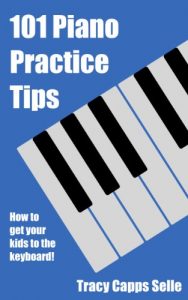 Descargar 101 Piano Practice Tips: How to get your Kids to the Keyboard! (English Edition) pdf, epub, ebook