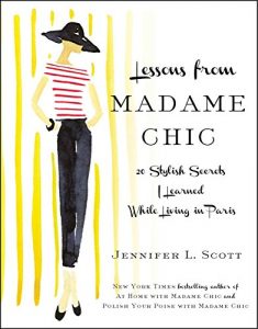 Descargar Lessons from Madame Chic: 20 Stylish Secrets I Learned While Living in Paris (English Edition) pdf, epub, ebook