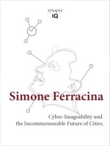 Descargar Cyber-Imageability and the Incommensurable Future of Cities (Synapse Book 3) (English Edition) pdf, epub, ebook