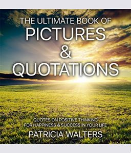 Descargar The Ultimate Book of Pictures & Quotations: Quotes on Positive Thinking for Happiness & Success in Your Life (Inspirational and Motivational Picture Books 1) (English Edition) pdf, epub, ebook