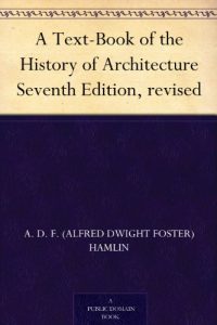 Descargar A Text-Book of the History of Architecture Seventh Edition, revised (English Edition) pdf, epub, ebook