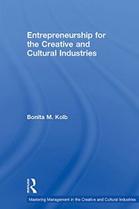 Descargar Entrepreneurship for the Creative and Cultural Industries (Mastering Management in the Creative and Cultural Industries) pdf, epub, ebook