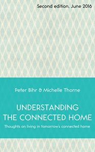 Descargar Understanding the Connected Home: Thoughts on living in tomorrow’s connected home (English Edition) pdf, epub, ebook