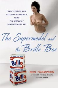 Descargar The Supermodel and the Brillo Box: Back Stories and Peculiar Economics from the World of Contemporary Art pdf, epub, ebook