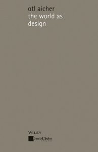 Descargar The World as Design: Writings of Design pdf, epub, ebook