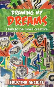 Descargar Drawing my dreams: How to be more creative (English Edition) pdf, epub, ebook