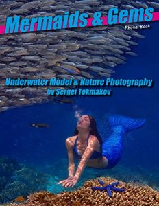 Descargar Mermaids and Gems: Underwater Model and Nature Photography (English Edition) pdf, epub, ebook