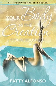 Descargar Your Body as the Creation of Consciousness (English Edition) pdf, epub, ebook