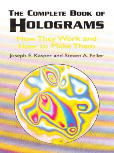 Descargar The Complete Book of Holograms: How They Work and How to Make Them (Dover Recreational Math) pdf, epub, ebook