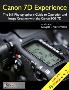 Descargar Canon 7D Experience – The Still Photographer’s Guide to Operation and Image Creation With the Canon EOS 7D (English Edition) pdf, epub, ebook