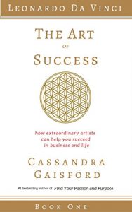 Descargar The Art of Success: How Extraordinary Artists Can Help You Succeed in Business and Life (Leonardo da Vinci Book 1) (English Edition) pdf, epub, ebook