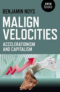 Descargar Malign Velocities: Accelerationism and Capitalism pdf, epub, ebook