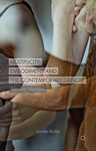 Descargar Multiplicity, Embodiment and the Contemporary Dancer: Moving Identities pdf, epub, ebook