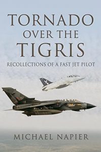 Descargar Tornado Over the Tigris : Recollections of a Fast Jet Pilot pdf, epub, ebook