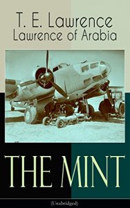 Descargar The Mint (Unabridged): Lawrence of Arabia’s memoirs of his undercover service in Royal Air Force (English Edition) pdf, epub, ebook