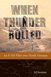 Descargar When Thunder Rolled: An F-105 Pilot over North Vietnam pdf, epub, ebook
