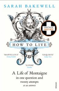 Descargar How to Live: A Life of Montaigne in one question and twenty attempts at an answer pdf, epub, ebook