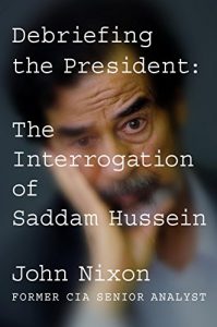Descargar Debriefing the President: The Interrogation of Saddam Hussein pdf, epub, ebook
