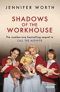 Descargar Shadows Of The Workhouse: The Drama Of Life In Postwar London (Call The Midwife) pdf, epub, ebook