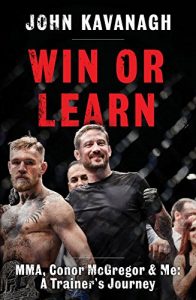 Descargar Win or Learn: MMA, Conor McGregor and Me: A Trainer’s Journey pdf, epub, ebook