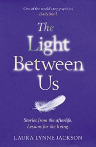 Descargar The Light Between Us: Lessons from Heaven That Teach Us to Live Better in the Here and Now pdf, epub, ebook