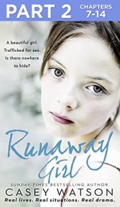 Descargar Runaway Girl: Part 2 of 3: A beautiful girl. Trafficked for sex. Is there nowhere to hide? pdf, epub, ebook