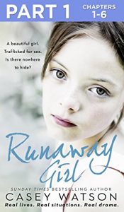Descargar Runaway Girl: Part 1 of 3: A beautiful girl. Trafficked for sex. Is there nowhere to hide? pdf, epub, ebook