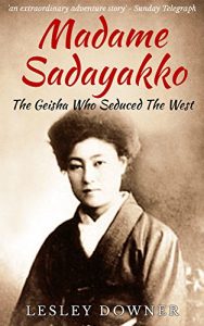 Descargar Madame Sadayakko: The Geisha who Seduced the West (English Edition) pdf, epub, ebook