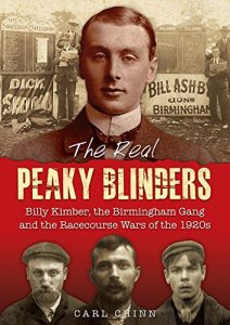 Descargar The Real Peaky Blinders: Billy Kimber, the Birmingham Gang and the Racecourse Wars of the 1920s (English Edition) pdf, epub, ebook