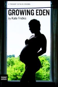 Descargar Growing Eden, Twenty-something and pregnant in New York City (English Edition) pdf, epub, ebook