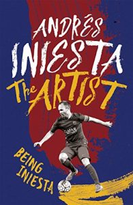 Descargar The Artist: Being Iniesta (English Edition) pdf, epub, ebook