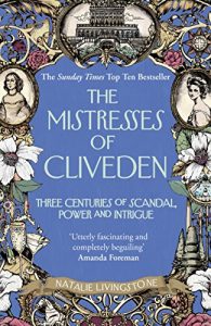 Descargar The Mistresses of Cliveden: Three Centuries of Scandal, Power and Intrigue in an English Stately Home pdf, epub, ebook