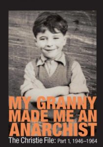 Descargar MY GRANNY Made Me An Anarchist. The Christie File: part 1, 1946-1964 (The cultural and political formation of a West of Scotland ‘baby-boomer’) (English Edition) pdf, epub, ebook