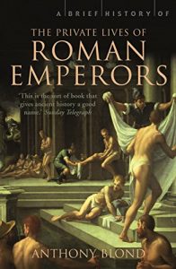 Descargar A Brief History of the Private Lives of the Roman Emperors (Brief Histories) (English Edition) pdf, epub, ebook