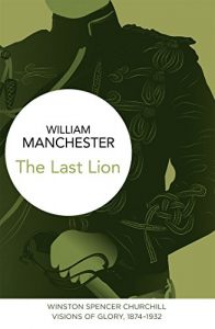 Descargar The Last Lion: Winston Spencer Churchill: Visions of Glory, 1874-1932 (English Edition) pdf, epub, ebook