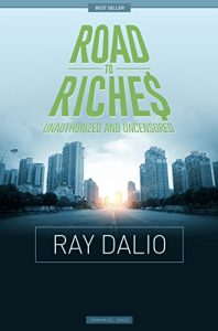 Descargar Ray Dalio – Road To Riches Famous Billionaires Unauthorized & Uncensored (All Ages Deluxe Edition with Videos) (English Edition) pdf, epub, ebook