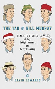 Descargar The Tao of Bill Murray: Real-Life Stories of Joy, Enlightenment, and Party Crashing pdf, epub, ebook