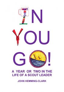 Descargar In You Go! A year or two in the life of a scout leader (English Edition) pdf, epub, ebook