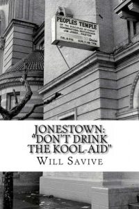 Descargar Jonestown: “Don’t Drink the Kool-Aid”: (The complete story behind the mysterious Jim Jones & his exodus to Guyana) (English Edition) pdf, epub, ebook