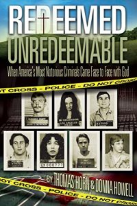 Descargar Redeemed Unredeemable: When America’s Most Notorious Criminals Came Face to Face with God (English Edition) pdf, epub, ebook