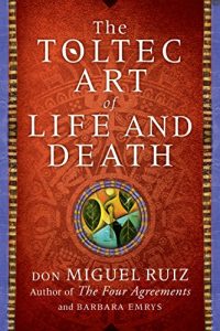 Descargar The Toltec Art of Life and Death pdf, epub, ebook