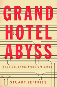 Descargar Grand Hotel Abyss: The Lives of the Frankfurt School pdf, epub, ebook