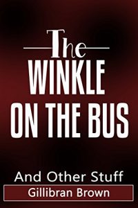 Descargar The Winkle On The Bus – And Other Stuff (Memoirs of a Houseboy) (English Edition) pdf, epub, ebook