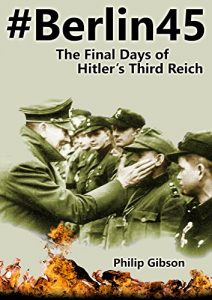 Descargar #Berlin45: The Final Days of Hitler’s Third Reich (Hashtag Histories, Book 1) (English Edition) pdf, epub, ebook