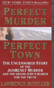 Descargar Perfect Murder, Perfect Town: The Uncensored Story of the JonBenet Murder and the Grand Jury’s Search for the Truth pdf, epub, ebook