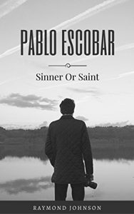 Descargar Pablo Escobar: Sinner Or Saint (English Edition) pdf, epub, ebook