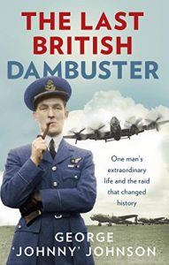 Descargar The Last British Dambuster: One man’s extraordinary life and the raid that changed history pdf, epub, ebook