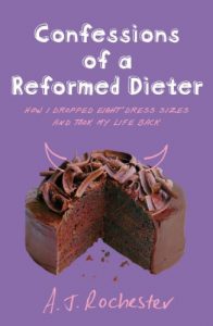 Descargar Confessions of a Reformed Dieter: How I Dropped Eight Dress Sizes and Took My Life Back pdf, epub, ebook