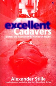 Descargar Excellent Cadavers: The Mafia and the Death of the First Italian Republic pdf, epub, ebook